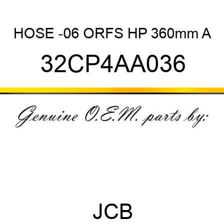 HOSE -06 ORFS HP 360mm A 32CP4AA036