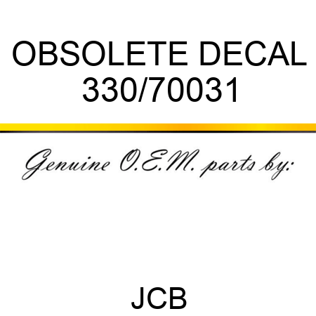 OBSOLETE DECAL 330/70031