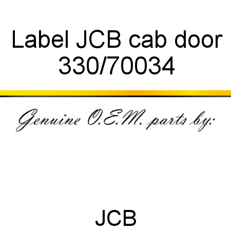 Label, JCB, cab door 330/70034