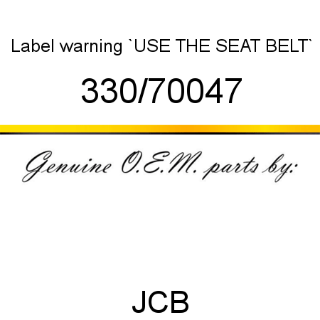 Label, warning, `USE THE SEAT BELT` 330/70047
