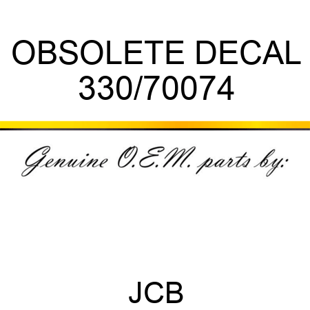 OBSOLETE DECAL 330/70074