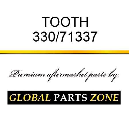 TOOTH 330/71337