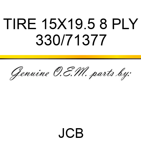 TIRE 15X19.5 8 PLY 330/71377