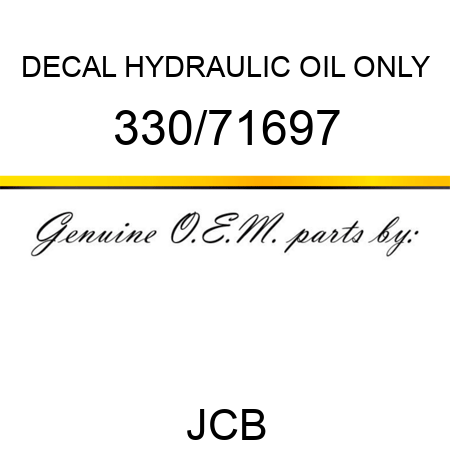 DECAL HYDRAULIC OIL ONLY 330/71697