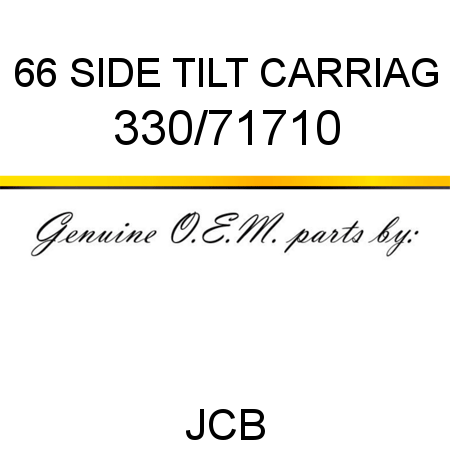 66 SIDE TILT CARRIAG 330/71710