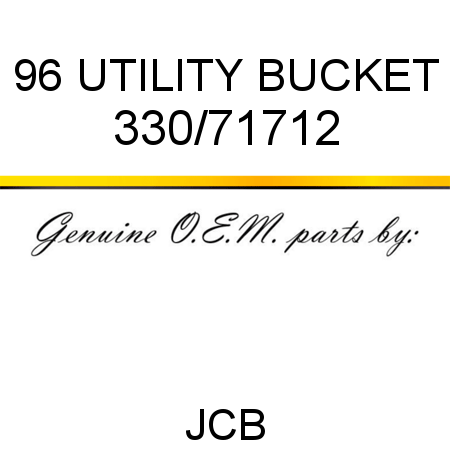 96 UTILITY BUCKET 330/71712