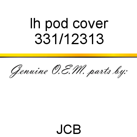 lh pod cover 331/12313