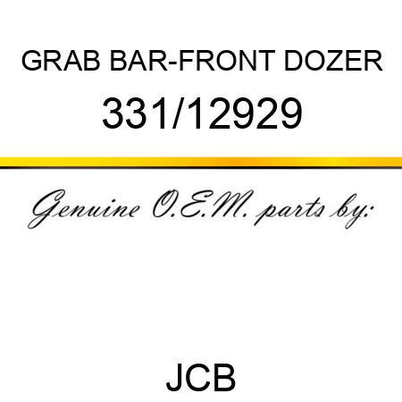 GRAB BAR-FRONT DOZER 331/12929