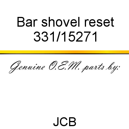 Bar, shovel reset 331/15271