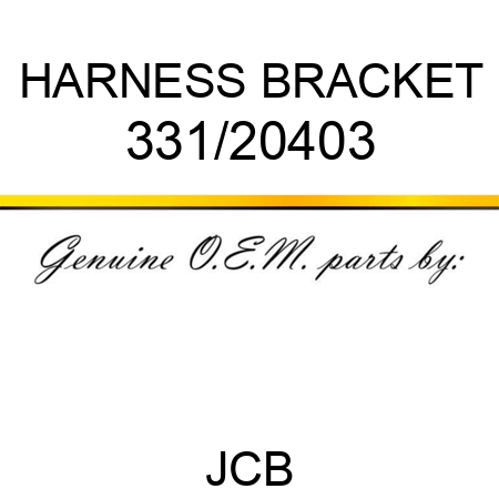 HARNESS BRACKET 331/20403