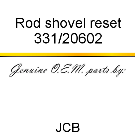 Rod, shovel reset 331/20602