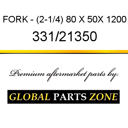FORK - (2-1/4) 80 X 50X 1200 331/21350