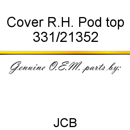 Cover, R.H. Pod top 331/21352