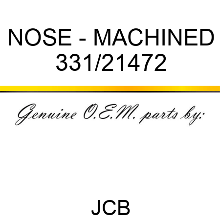 NOSE - MACHINED 331/21472
