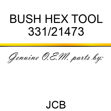 BUSH HEX TOOL 331/21473