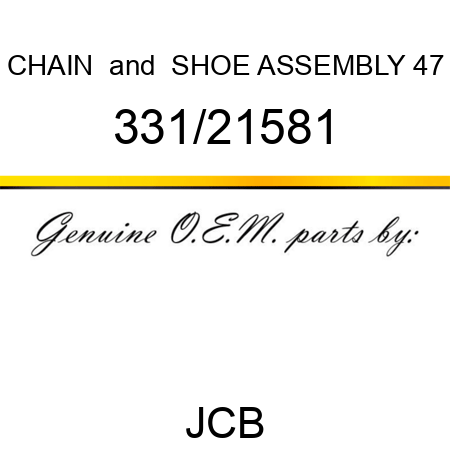 CHAIN & SHOE ASSEMBLY 47 331/21581