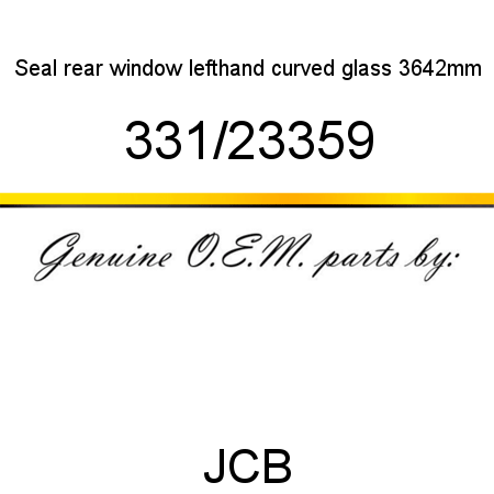 Seal, rear window lefthand, curved glass 3642mm 331/23359