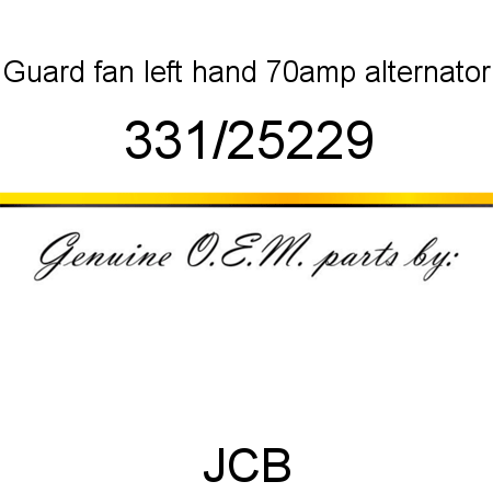 Guard, fan, left hand, 70amp alternator 331/25229