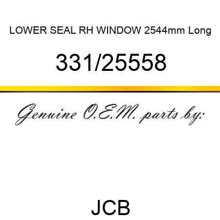 LOWER SEAL RH WINDOW 2544mm Long 331/25558