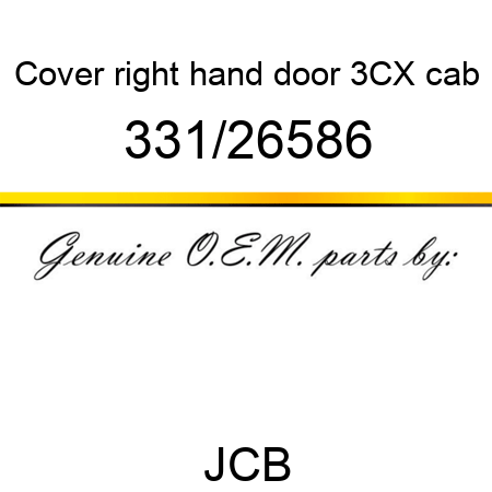 Cover, right hand door, 3CX cab 331/26586
