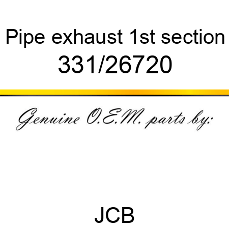 Pipe, exhaust 1st section 331/26720