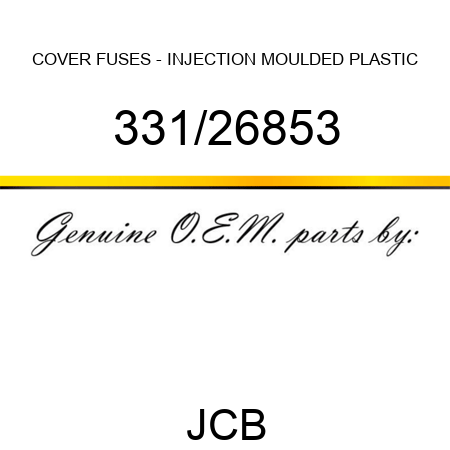 COVER, FUSES - INJECTION MOULDED PLASTIC 331/26853