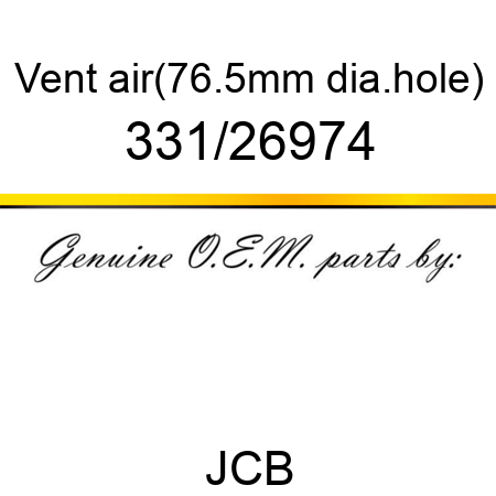 Vent, air(76.5mm dia.hole) 331/26974