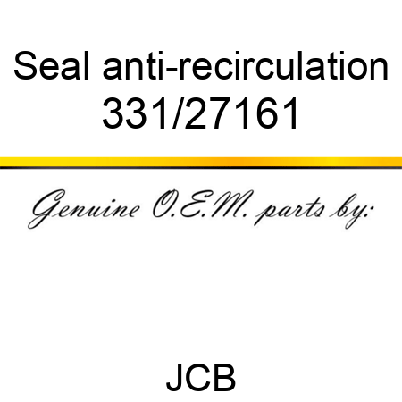 Seal, anti-recirculation 331/27161
