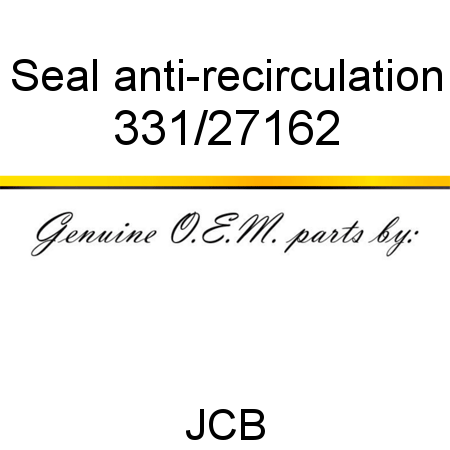 Seal, anti-recirculation 331/27162