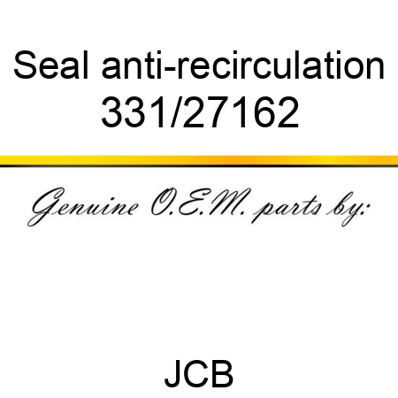 Seal, anti-recirculation 331/27162