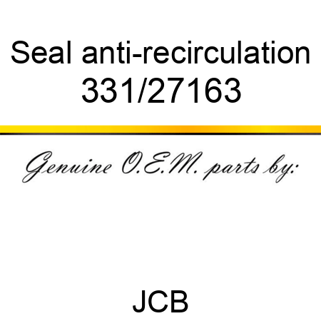 Seal, anti-recirculation 331/27163