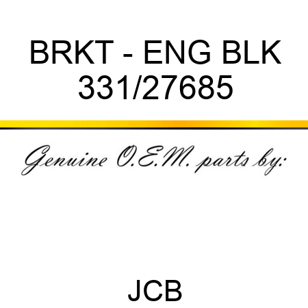 BRKT - ENG BLK 331/27685