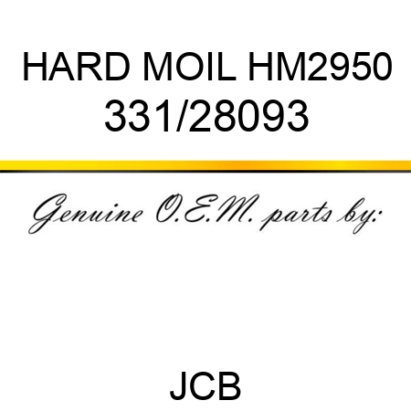 HARD MOIL HM2950 331/28093