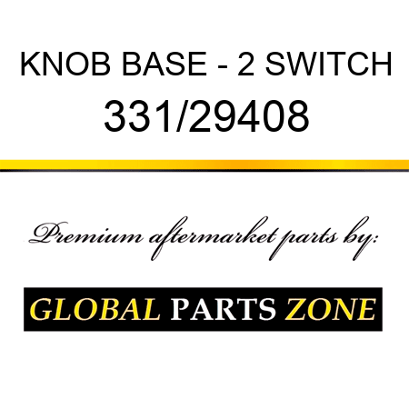 KNOB BASE - 2 SWITCH 331/29408