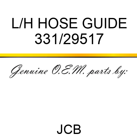 L/H HOSE GUIDE 331/29517