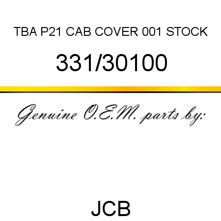 TBA, P21 CAB COVER, 001 STOCK 331/30100