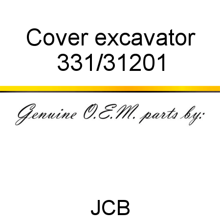 Cover, excavator 331/31201