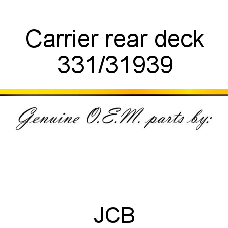 Carrier, rear deck 331/31939