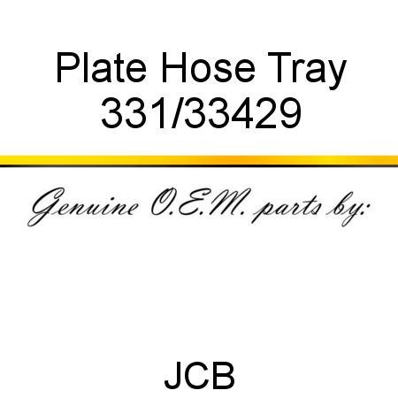 Plate, Hose Tray 331/33429