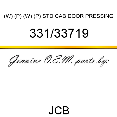 (W) (P) (W) (P) STD CAB DOOR PRESSING 331/33719