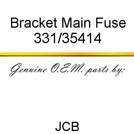 Bracket, Main Fuse 331/35414