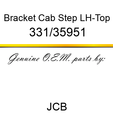 Bracket, Cab Step LH-Top 331/35951