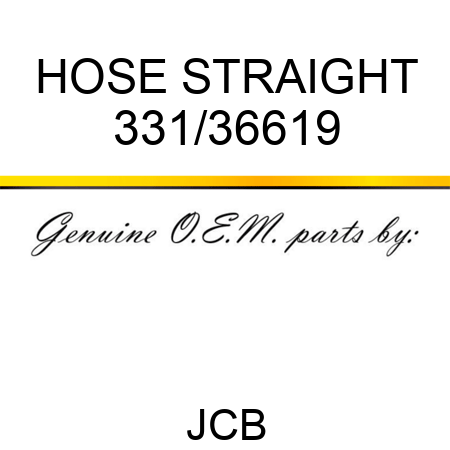 HOSE, STRAIGHT 331/36619