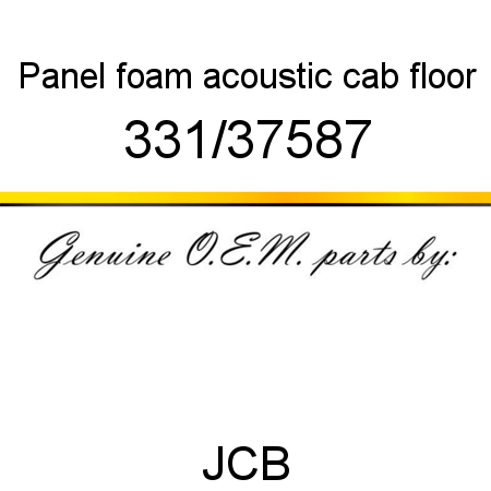 Panel, foam acoustic, cab floor 331/37587