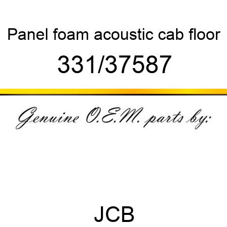 Panel, foam acoustic, cab floor 331/37587