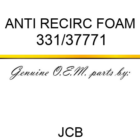 ANTI RECIRC FOAM 331/37771