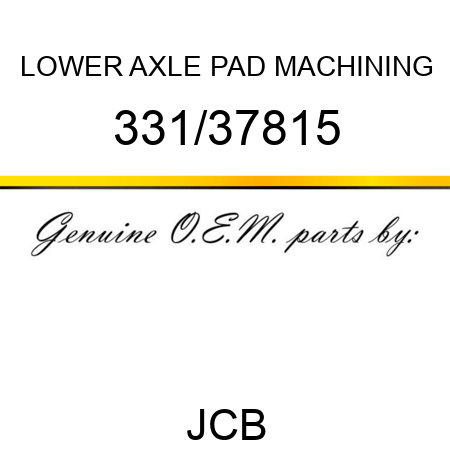 LOWER AXLE PAD MACHINING 331/37815