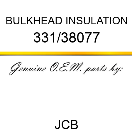 BULKHEAD INSULATION 331/38077