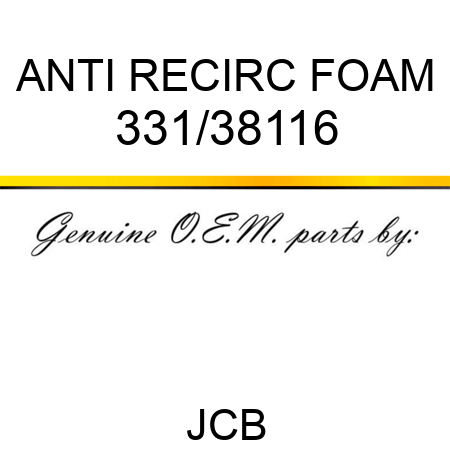 ANTI RECIRC FOAM 331/38116