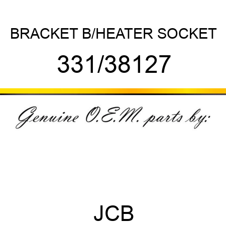 BRACKET, B/HEATER SOCKET 331/38127